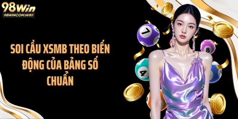 Soi cầu xsmb theo biến động của bảng số chuẩn
