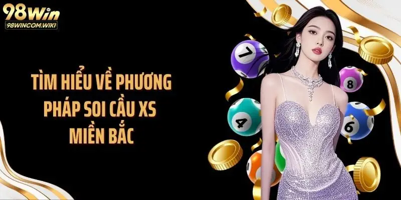 Tìm hiểu về phương pháp soi cầu xs miền Bắc